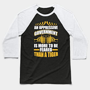 An Oppressive Government Is More To Be Feared Than A Tiger T Shirt For Women Men Baseball T-Shirt